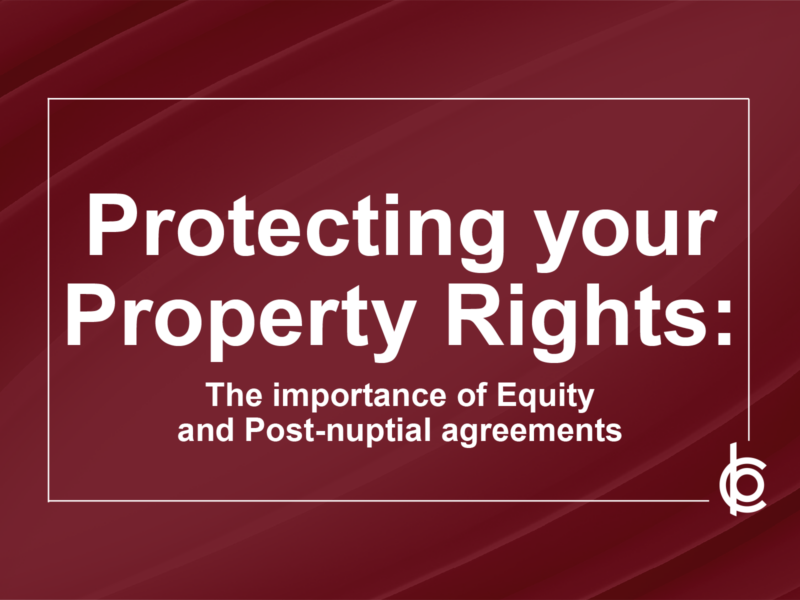 Property rights: Equity and Post-Nuptial agreements